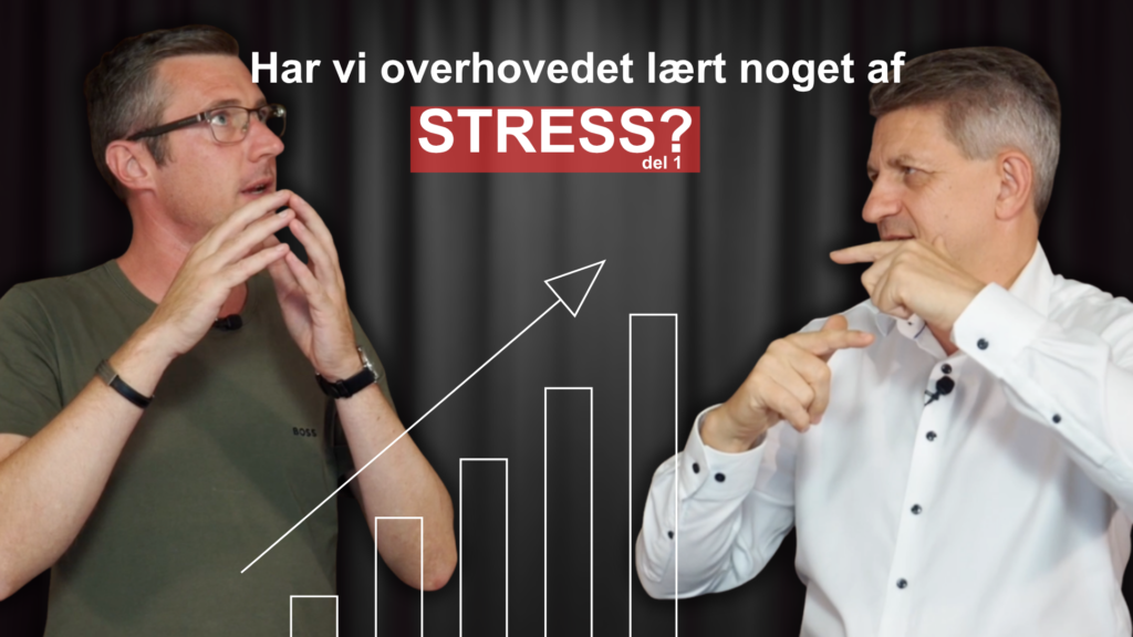 #67 Har vi overhovedet lært noget af stress? – del 1